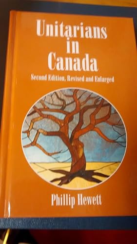 UNITARIANS IN CANADA Second Edition, Revised and Enlarged