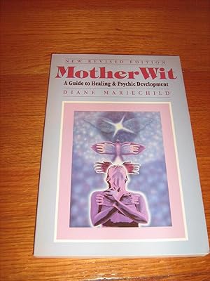MotherWit: A Guide to Healing and Psychic Development (New Revised Edition)