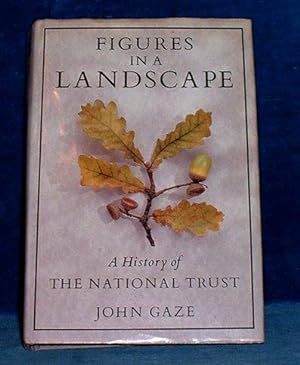 FIGURES IN A LANDSCAPE A History of the National Trust