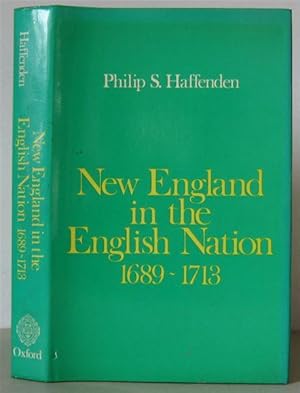 New England in the English Nation 1689-1713.