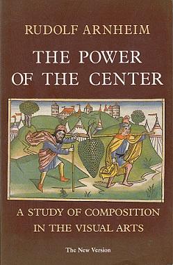 The Power of the Center: A Study of Composition in the Visual Arts