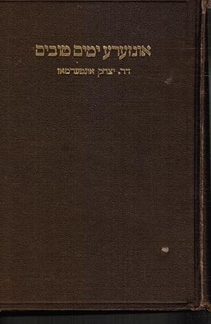 Unzere Yomim Toyvim: Jewish Feasts and Festivals a Full Account of Their Development Customs and ...