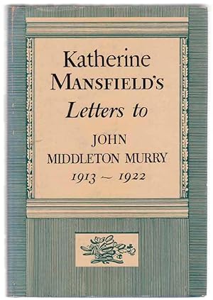 Bild des Verkufers fr Katherine Mansfield's Letters to John Middleton Murry 1913-1922 zum Verkauf von Jeff Hirsch Books, ABAA