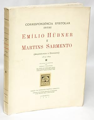 Correspondencia epistolar entre Emilio Hubner e Martins Sarmento (arqueologia e epigrafia), 1879-...