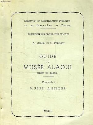 Bild des Verkufers fr GUIDE DU MUSEE ALAOUI (MUSEE DU BARDO), FASC. I, MUSEE ANTIQUE zum Verkauf von Le-Livre