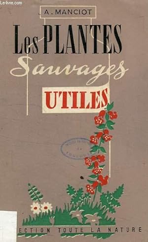 Immagine del venditore per LES PLANTES SAUVAGES UTILES venduto da Le-Livre