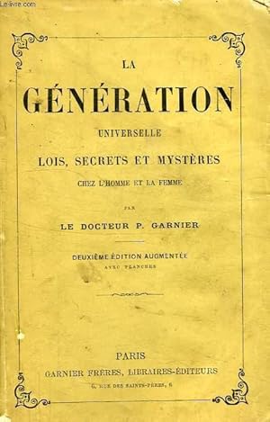 Seller image for LA GENERATION UNIVERSELLE, LOIS, SECRETS ET MYSTERES, CHEZ L'HOMME ET CHEZ LA FEMME for sale by Le-Livre