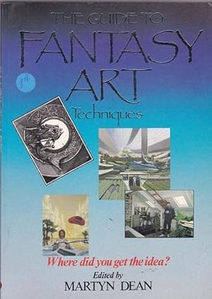 Imagen del vendedor de The Guide to Fantasy Art Techniques a la venta por Shamrock Books