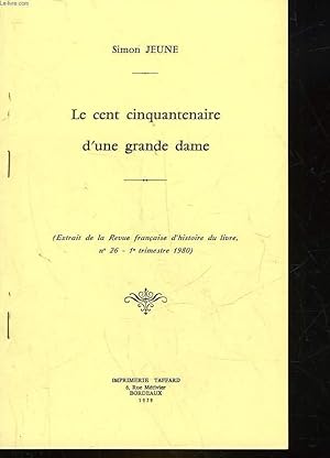 Seller image for LE CENT CINQUANTENAIRE D'UNE GRANDE DAME for sale by Le-Livre