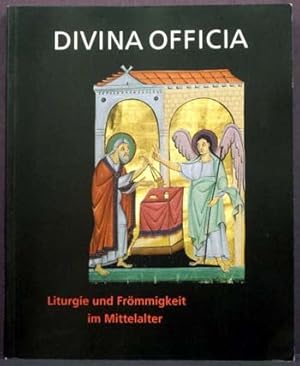 Divina Officia: Liturgie Und Frommigkeit Im Mittelalter