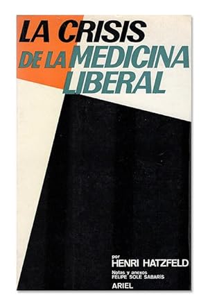 Seller image for La crisis de la medicina liberal. Notas y anexos de Felipe Sol Sabaris. for sale by Librera Berceo (Libros Antiguos)