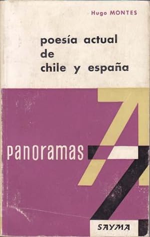 POESIA ACTUAL DE CHILE Y ESPAÑA. Presencia de Gabriela Mistral, Pablo Neruda y Vicente Huidobro e...