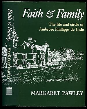 Immagine del venditore per Faith & Family; The Life and Circle of Ambrose Phillipps de Lisle venduto da Little Stour Books PBFA Member