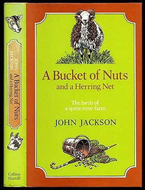 Seller image for A Bucket of Nuts and a Herring Net; The Birth of a Spare-time Farm for sale by Little Stour Books PBFA Member