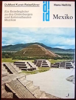 Mexiko : e. Reisebegleiter zu d. Götterburgen u. Kolonialbauten Mexikos. DuMont-Kunst-Reiseführer