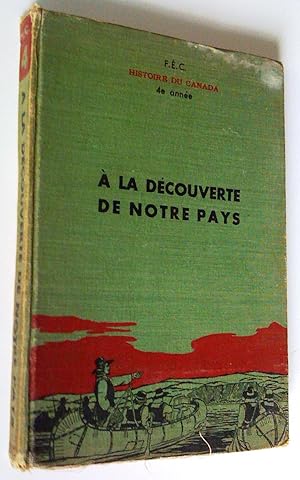 Imagen del vendedor de  la dcouverte de notre pays. Histoire du Canada. Manuel de 4e anne a la venta por Claudine Bouvier