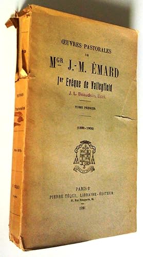 Oeuvres pastorales de Mgr J.-M. Émard, 1er évêque de Valleyfield, tome premier (1892-1900)