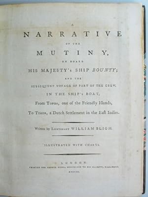 Seller image for A Narrative of the Mutiny, on Board His Majesty's Ship Bounty; and the Subsequent Voyage of Part of the Crew, in the Ship's Boat. From Tofoa, one of the Friendly Islands, to Timor, a Dutch Settlement in the East Indies for sale by Bow Windows Bookshop (ABA, ILAB)