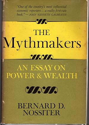 Seller image for The Mythmakers: An Essay on Power & Wealth for sale by Dorley House Books, Inc.