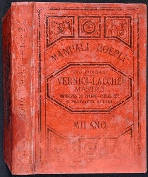 La Fabricazione delle Vernici e Prodotti Affini. Lacche, Inchiostri da Stampa, Mastici, Ceralacche