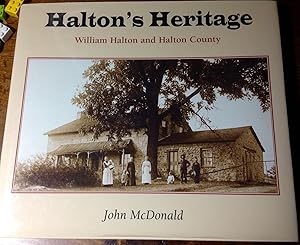 Seller image for Halton's Heritage: William Halton and Halton County for sale by The Poet's Pulpit