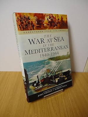THE WAR AT SEA IN THE MEDITERRANEAN 1940-1944 (Despatches from the Front)
