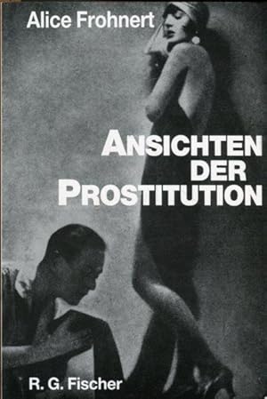 Seller image for Ansichten der Prostitution. Dimensionen des heutigen Frauenbildes, dargestellt am Beispiel der Prostitutionsthematik in Texten der Boulevardpresse. for sale by Antiquariat am Flughafen