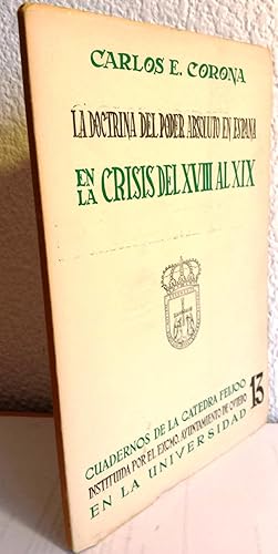 Seller image for LA DOCTRINA DEL PODER ABSOLUTO EN ESPAA EN LA CRISIS DEL XVIII AL XIX. for sale by Nufragos