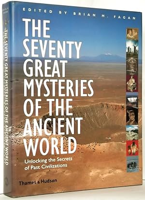 The Seventy Great Mysteries of the Ancient World - Unlocking the Secrets of Past Civilizations