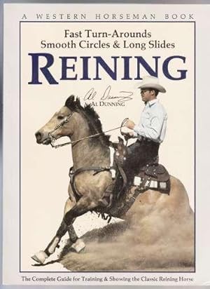 Seller image for Reining The Guide for Training & Showing Winning Reining Horses A Western Horseman Book for sale by HORSE BOOKS PLUS LLC