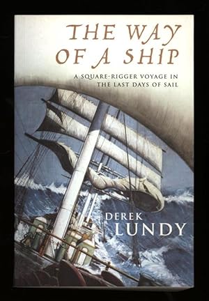 Immagine del venditore per The Way of a Ship; A Square-Rigger Voyage in the Last Days of Sail venduto da Sapience Bookstore