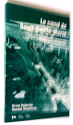 Bild des Verkufers fr Le canal de Sault-Sainte-Marie, un chapitre de l'histoire des transports sur les Grands Lacs zum Verkauf von Claudine Bouvier
