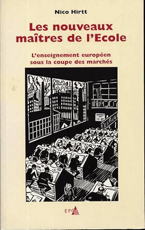 Seller image for Les nouveaux matres de l'cole. L'enseignement europen sous la coupe des marchs for sale by L'ivre d'Histoires