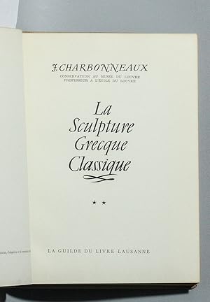 SCULPTURE GRECQUE CLASSIQUE [LIMITED EDITION]: Charbonneaux, J.