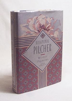 Immagine del venditore per Wilder Thymian : Roman / Rosamunde Pilcher. Dt. von Ingrid Altrichter venduto da Versandantiquariat Buchegger