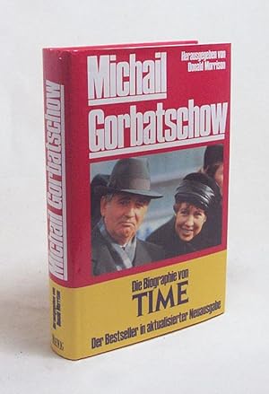 Bild des Verkufers fr Michail Gorbatschow / hrsg. von Donald Morrison. [Aus d. Amerikan. von Anton Manzella] zum Verkauf von Versandantiquariat Buchegger