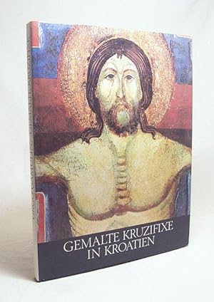 Seller image for Gemalte Kruzifixe in Kroatien / Grgo Gamulin. Aus d. Kroat. bers. von Marijana Gali ; Sonja erasimovi . Farbtaf. Kre imir Tadi for sale by Versandantiquariat Buchegger