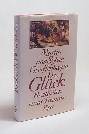 Bild des Verkufers fr Das Glck : Realitten eines Traums / Martin u. Sylvia Greiffenhagen zum Verkauf von Versandantiquariat Buchegger