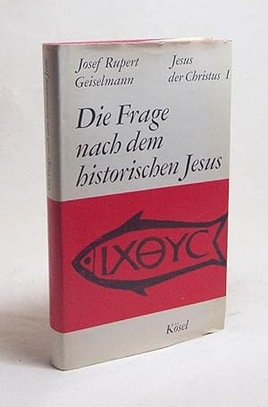 Bild des Verkufers fr Jesus der Christus : Erster Teil: Die Frage nach dem historischen Jesus / Josef Rupert Geiselmann zum Verkauf von Versandantiquariat Buchegger