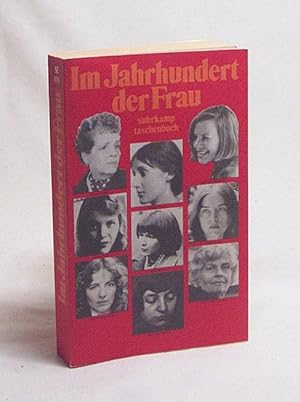 Seller image for Im Jahrhundert der Frau : Ein Suhrkamp-Lesebuch / ausgew. von Elisabeth Borchers u. Hans-Ulrich Mller-Schwefe for sale by Versandantiquariat Buchegger