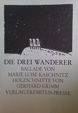 Kaschnitz, Marie-Luise. Die drei Wanderer. Ballade von Marie-Luise Kaschnitz. Holzschnitte von Ge...