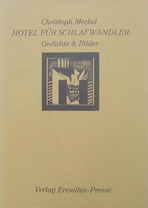 Meckel, Christoph. Hotel für Schlafwandler. Gedichte & Bilder.