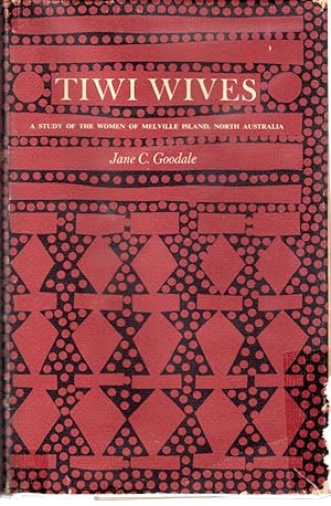 Seller image for Tiwi Wives: Study of the Women of Melville Island, North Australia (American Ethnological Society Monographs, #51) for sale by Dorley House Books, Inc.