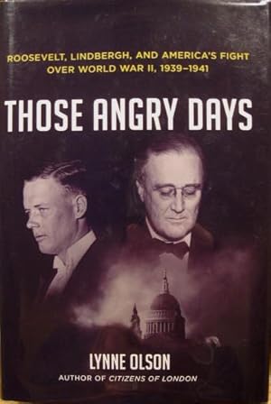 Seller image for Those Angry Days; Roosevelt, Lindbergh, and America's Fight Over World War II, 1939-1941 for sale by K & B Books