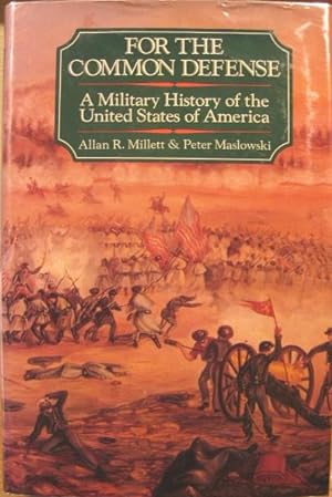 Seller image for For The Common Defense, A Military History of the United States of America for sale by K & B Books