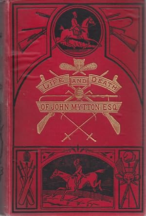 Seller image for Memoirs and Life of John Mytton, Esq. of Halston, Shropshire. M.P. for Shropshire, High Sheriff for the Counties of Salop & Merioneth, and Major of the North Shropshire Yeomanry Cavalry. With His Hunting, Shooting, Driving, Racing and Extravagant Exploits. By Nimrod. Illustrated by H. Alken and T.J. Rawlins for sale by J. Patrick McGahern Books Inc. (ABAC)