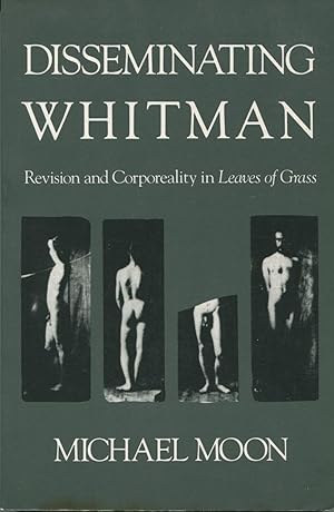 Seller image for Disseminating Whitman: Revision and Corporeality in Leaves of Grass for sale by Kenneth A. Himber