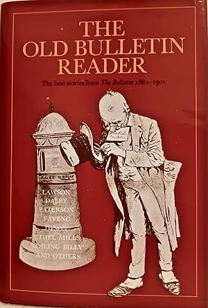 The Old Bulletin Reader: The Best stories from The Bulletin, 1881 - 1901 (The Bulletin Story Book...