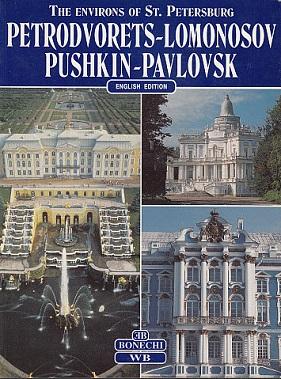 The Environs of St. Petersburg: Petrodvorets, Lomonosov, Pushkin, Pavlovsk