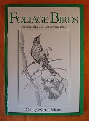 Foliage Birds - Australian Birds and Their Favoured Plants